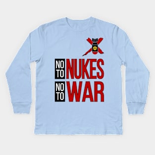 NO TO NUKES, NO TO WAR Kids Long Sleeve T-Shirt